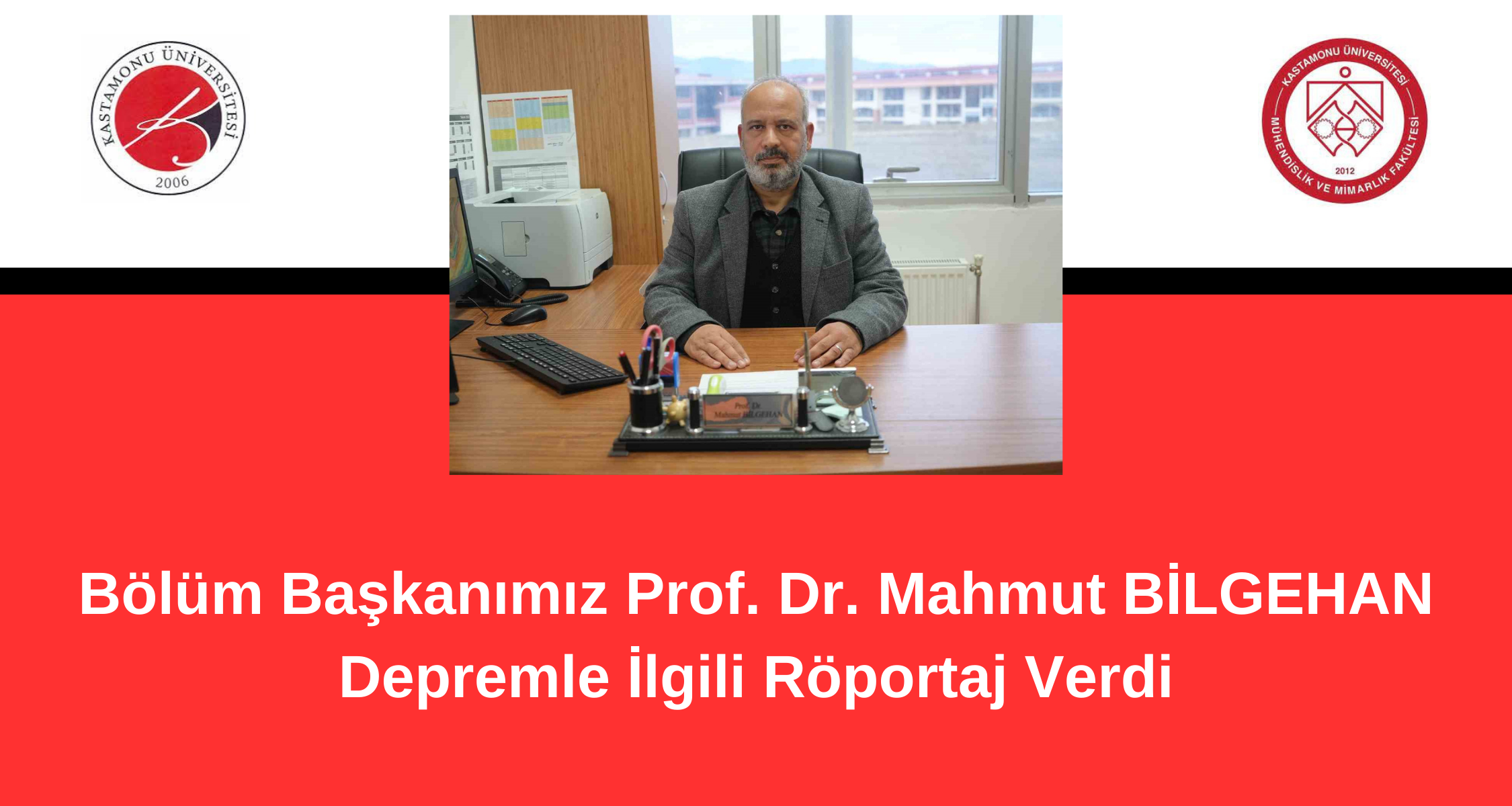 Bölüm Başkanımız Prof. Dr. Mahmut BİLGEHAN, Depremle İlgili Röportaj Verdi